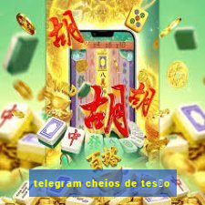 telegram cheios de tes茫o